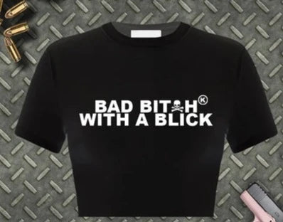 "Bad B!tch With A Blick" Novelty T-shirt